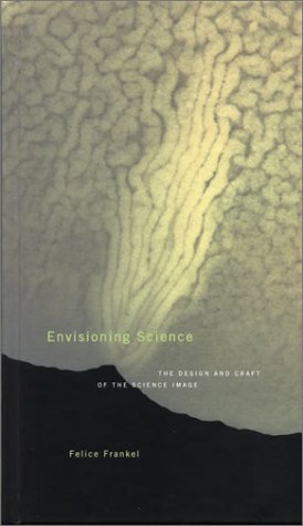 Envisioning Science: The Design and Craft of the Science Image